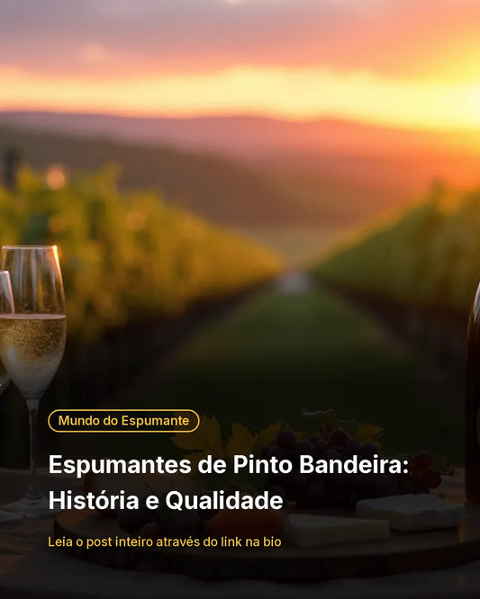 Espumantes de Pinto Bandeira: História e Qualidade