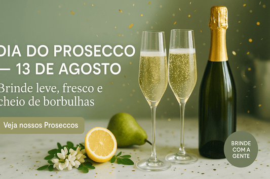 Dia do Prosecco (13/08): um brinde leve, fresco e cheio de borbulhas - Espumantes do Sul